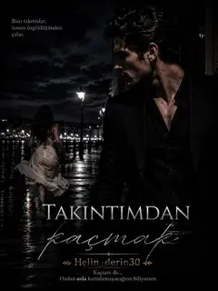 TAKINTIMDAN KAÇMAK