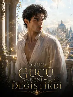 Onun Gücü Beni Değiştirdi
