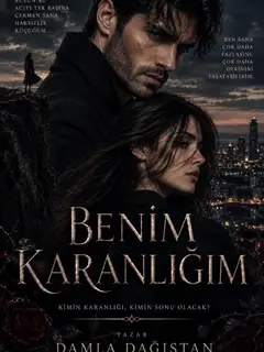 BENİM KARANLIĞIM ( TAMAMLANDI)