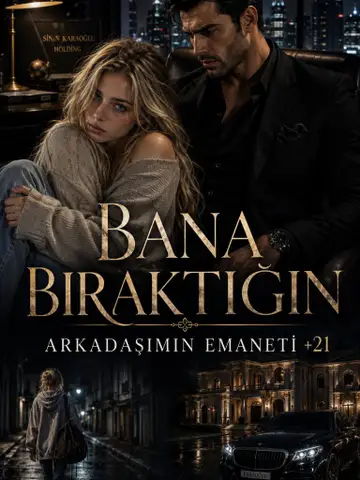 Bana Bıraktığın +21 ( Arkadaşımın Emaneti)