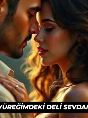 YÜREĞİMDEKİ DELİ SEVDAM